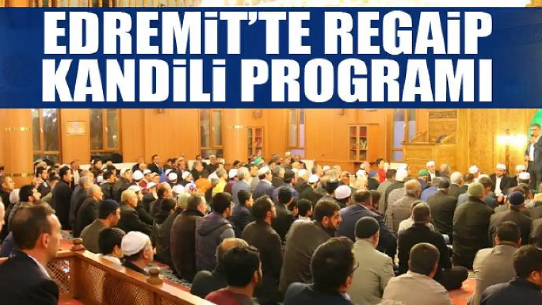 Edremit'te Regaip Kandili programı