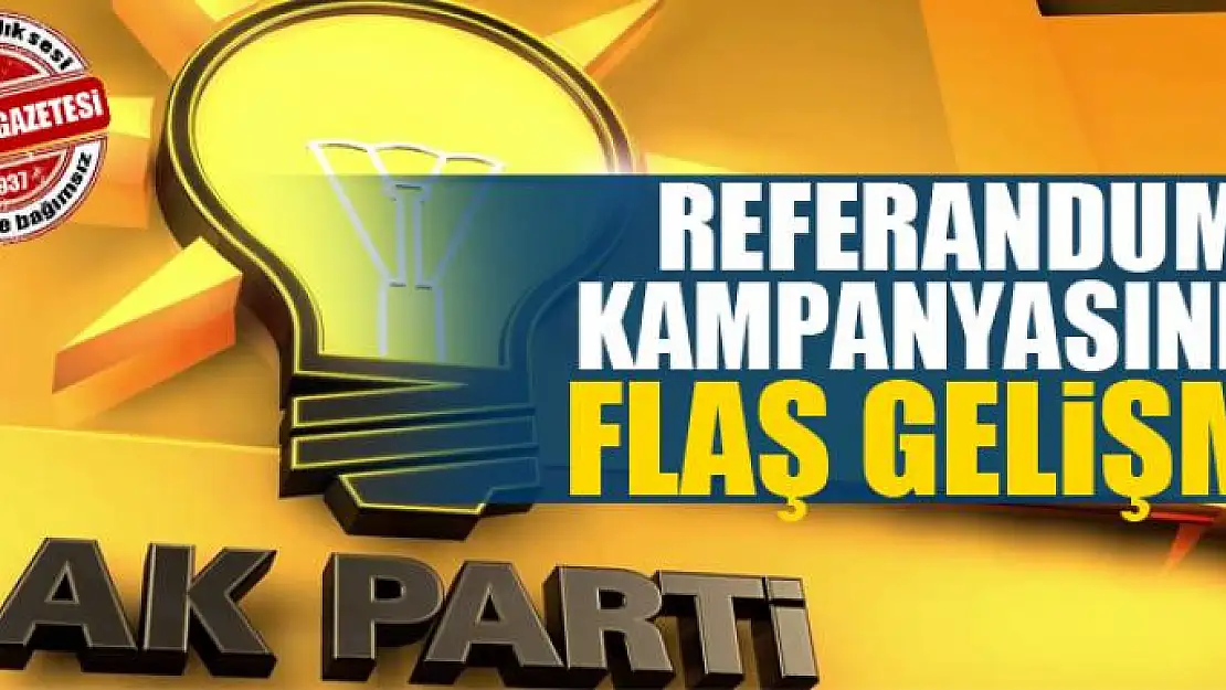 Referandum kampanyasında flaş gelişme