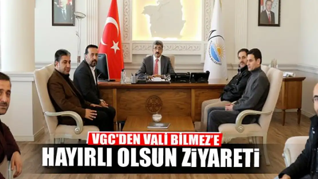 VGC'DEN VALİ BİLMEZ'E 'HAYIRLI OLSUN' ZİYARETİ