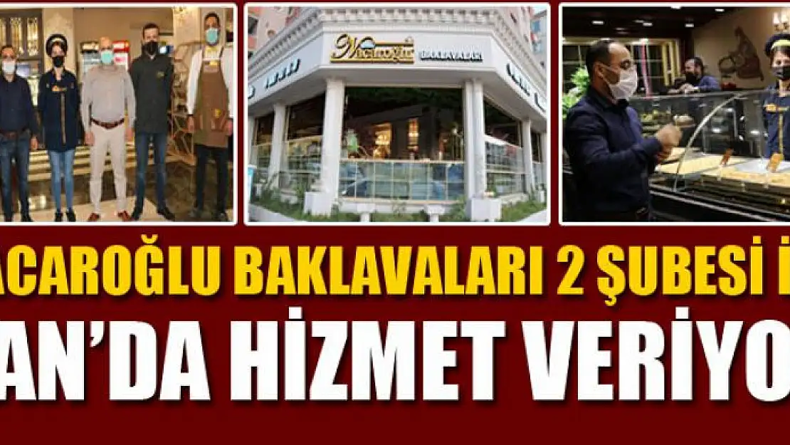 Nacaroğlu baklavaları 2 şubesi ile Van'da hizmet veriyor