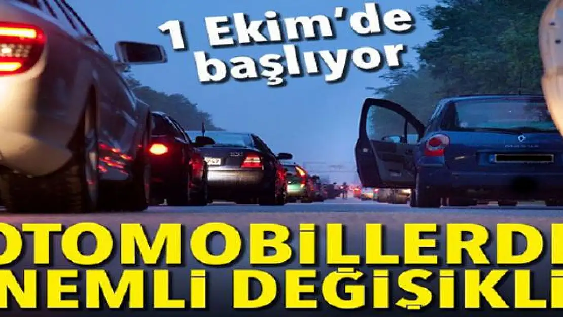 Otomobillerde önemli değişiklik olacak... 1 Ekim'de başlıyor