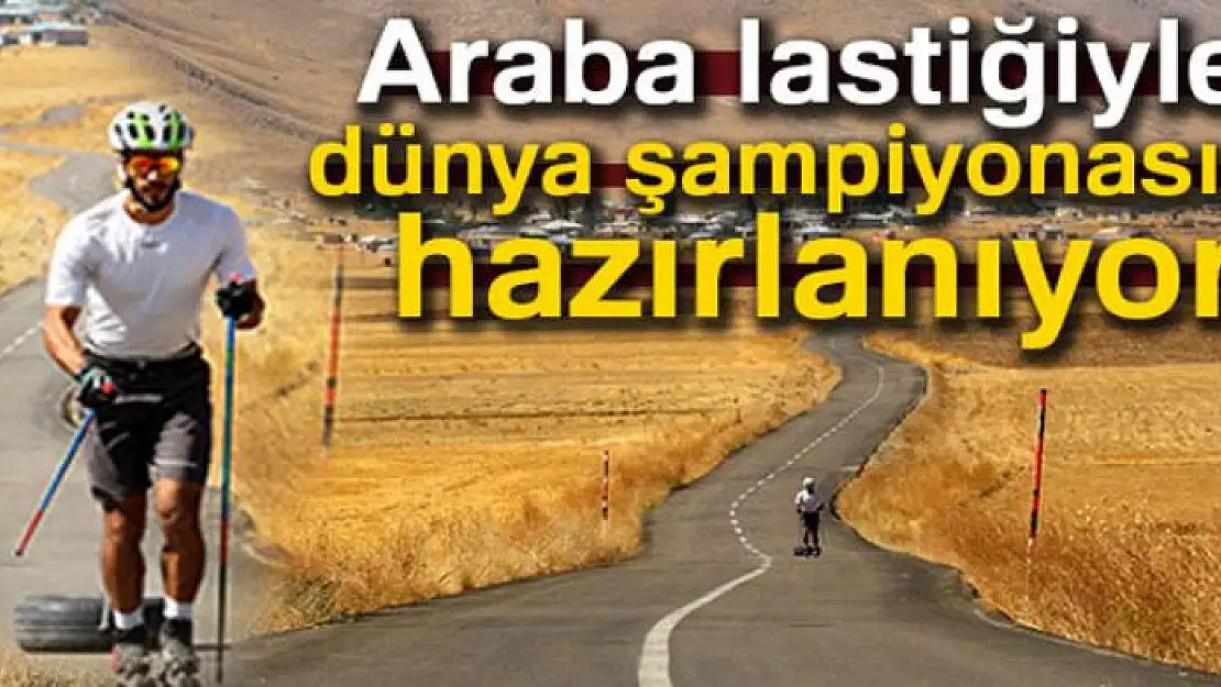 Araba lastiğiyle dünya şampiyonasına hazırlanıyor