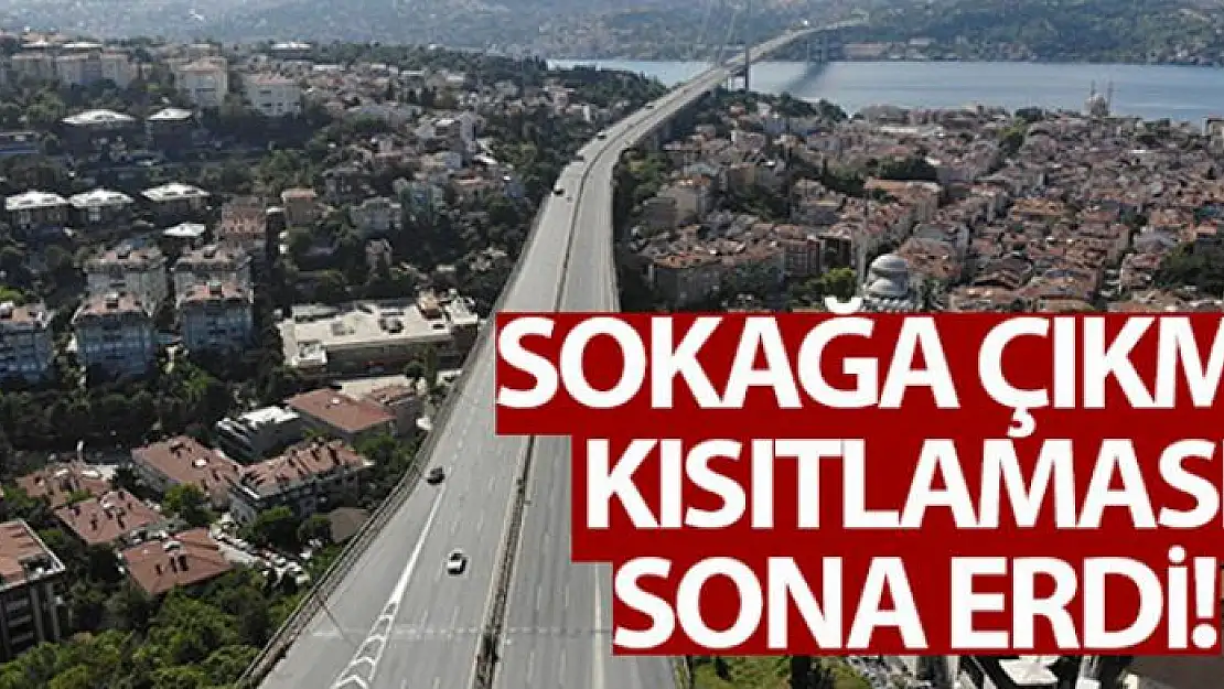 Sokağa çıkma kısıtlaması sona erdi