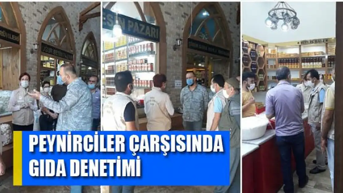 Peynirciler çarşısında gıda denetimi