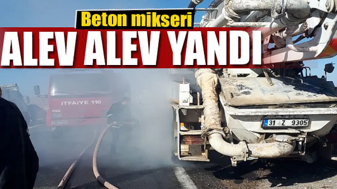 Beton mikseri alev alev yandı 