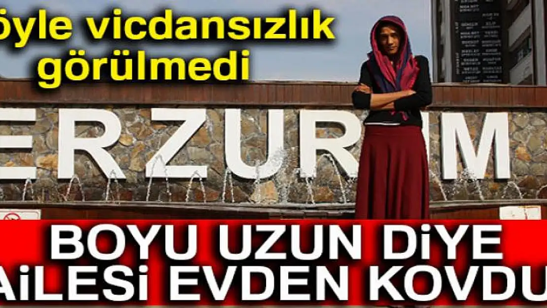 Boyu 2 metre olan genç kızın dramı