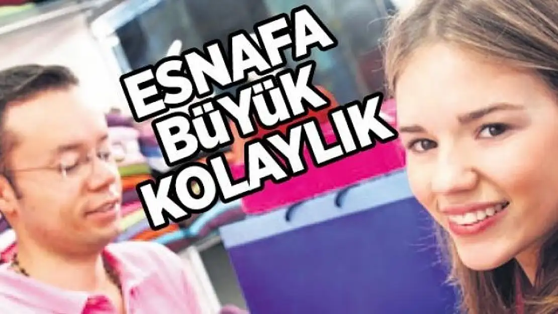 Esnafa büyük kolaylık 