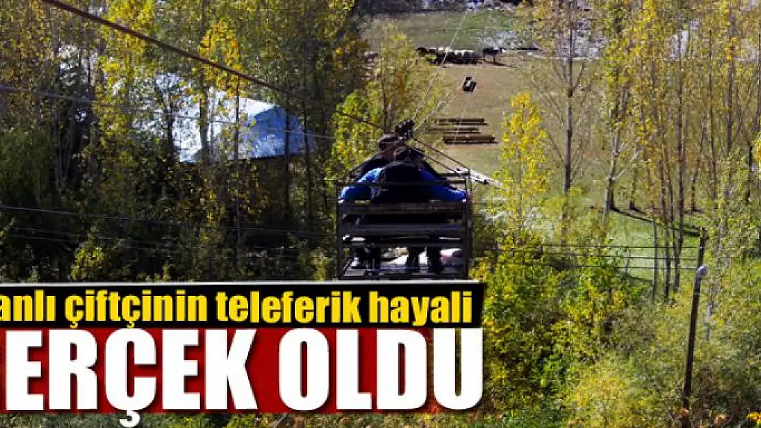 Vanlı çiftçinin teleferik hayali gerçek oldu