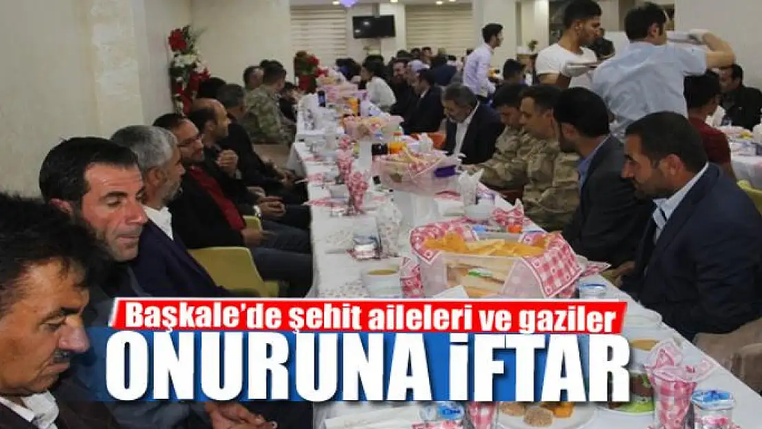 Başkale'de şehit aileleri ve gaziler onuruna iftar