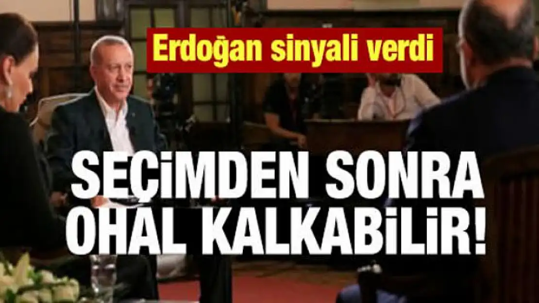 Erdoğan: Seçimden sonra OHAL kalkabilir!