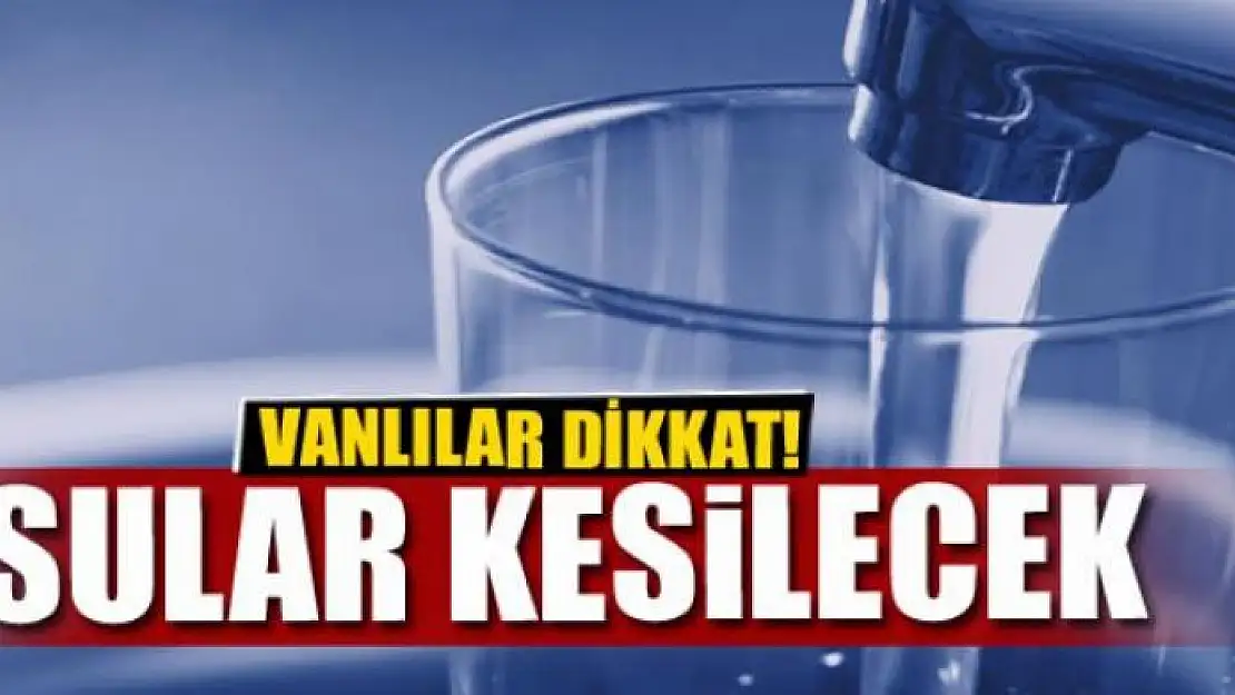 VASKİ'den su kesintisi duyurusu