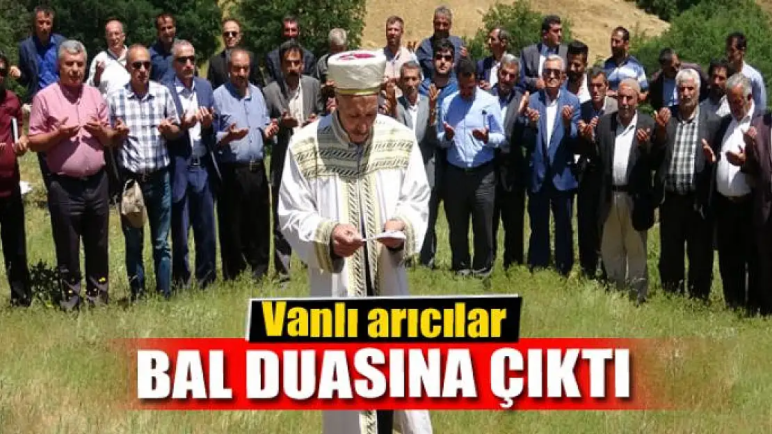 Vanlı arıcılar bal duasına çıktı