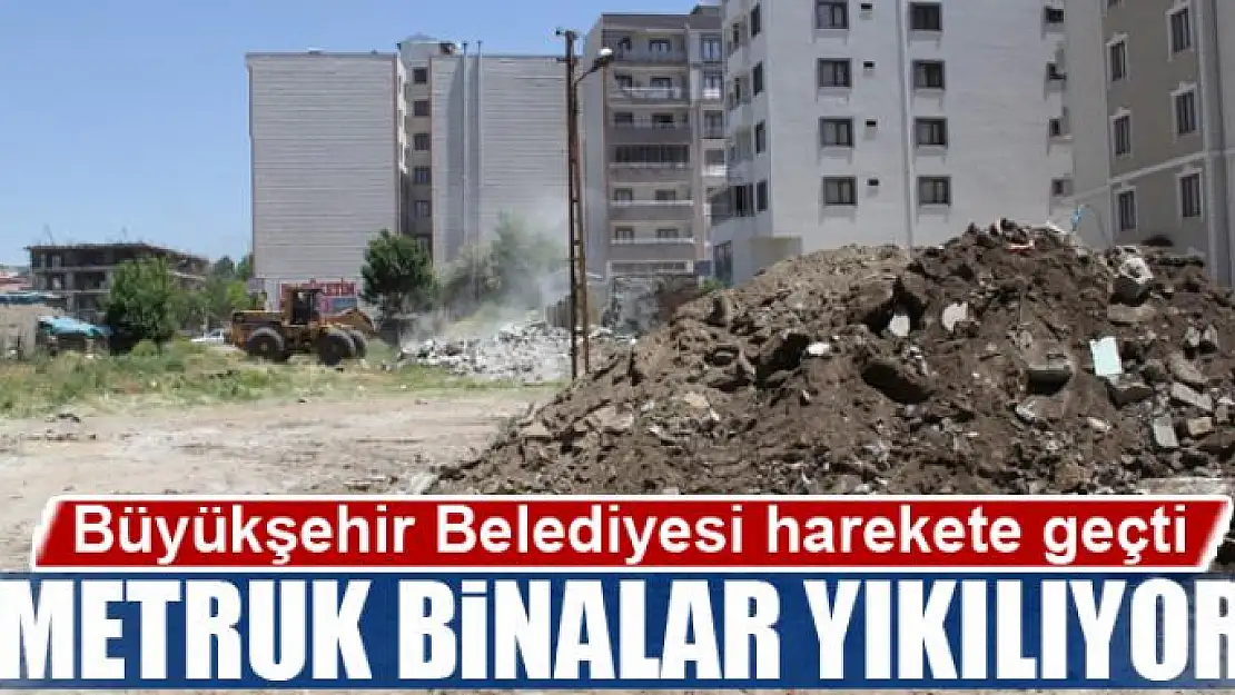 Van'da metruk binalar yıkılıyor