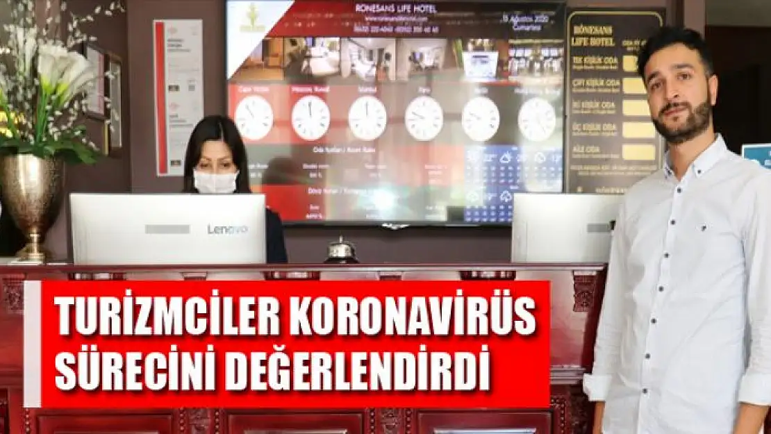 TURİZMCİLER KORONAVİRÜS SÜRECİNİ DEĞERLENDİRDİ