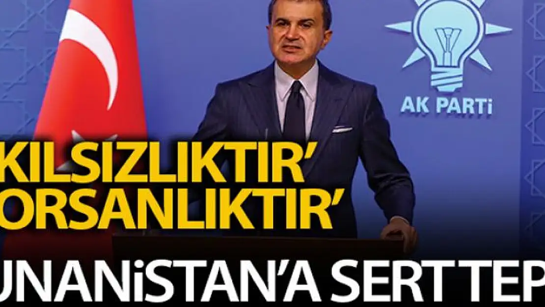 AK Parti Sözcüsü Çelik'ten Yunanistan'a sert sözler