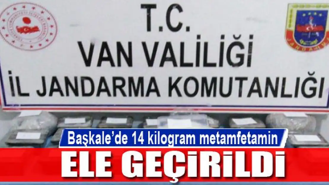 Başkale'de 14 kilogram metamfetamin ele geçirildi