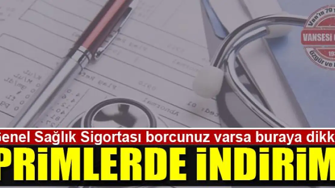 Genel Sağlık Sigortası borcunuz varsa buraya dikkat! Primlerde indirim