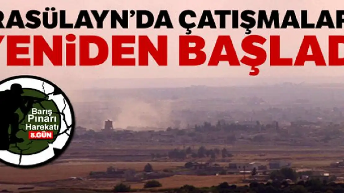 Rasülayn'da çatışmalar yeniden başladı