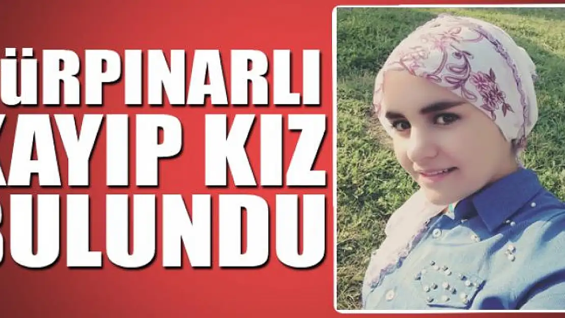 Gürpınarlı kayıp kız bulundu