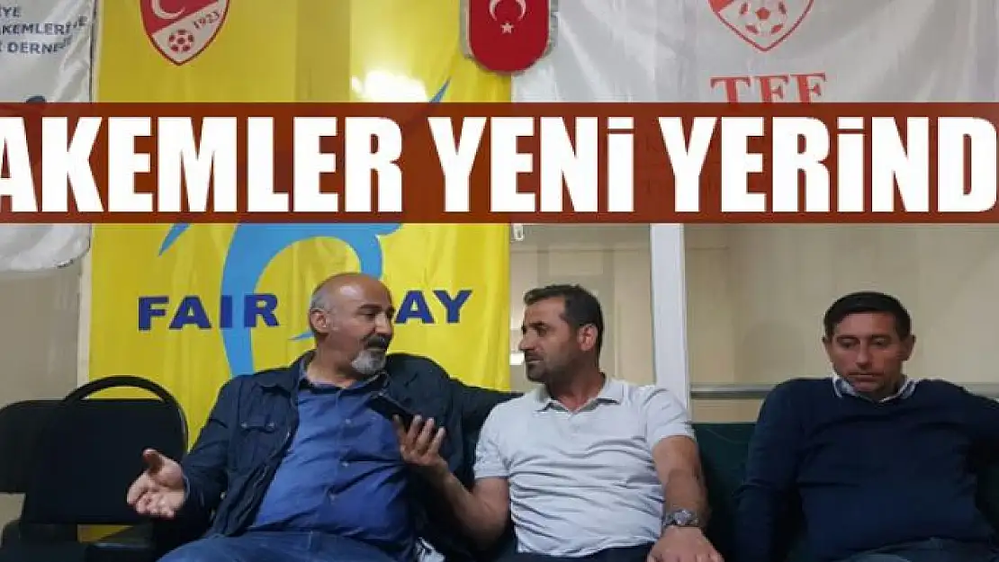 HAKEMLER YENİ YERİNDE