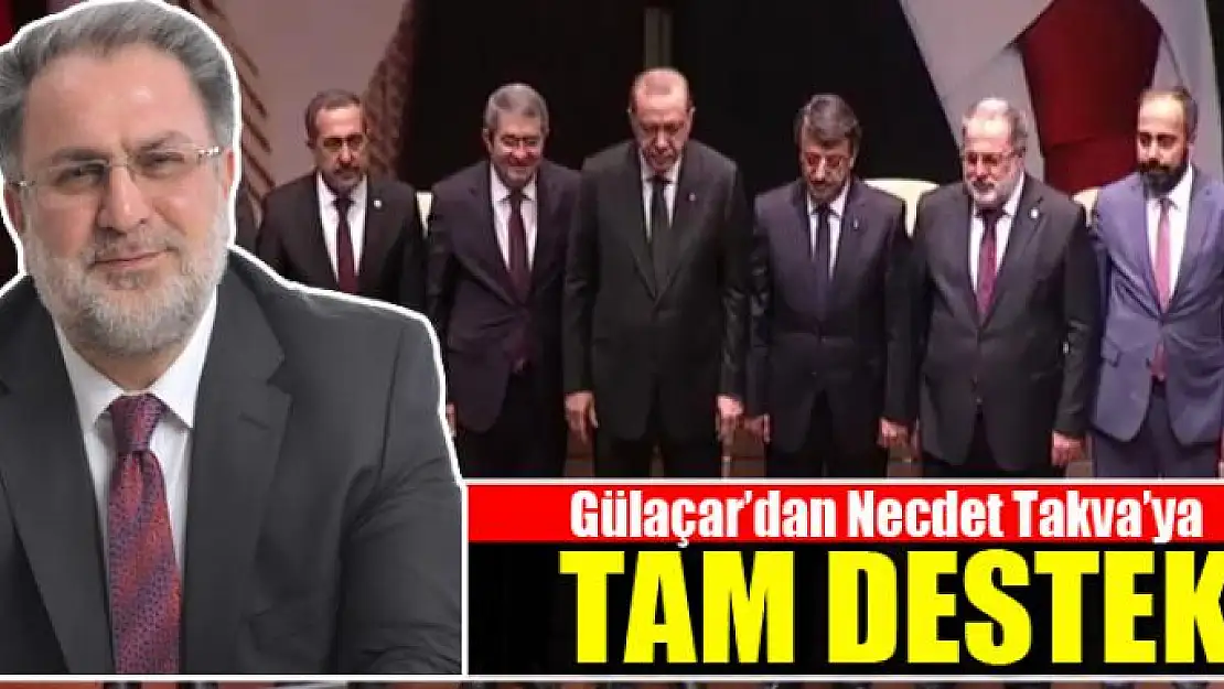 Gülaçar'dan Necdet Takva'ya destek