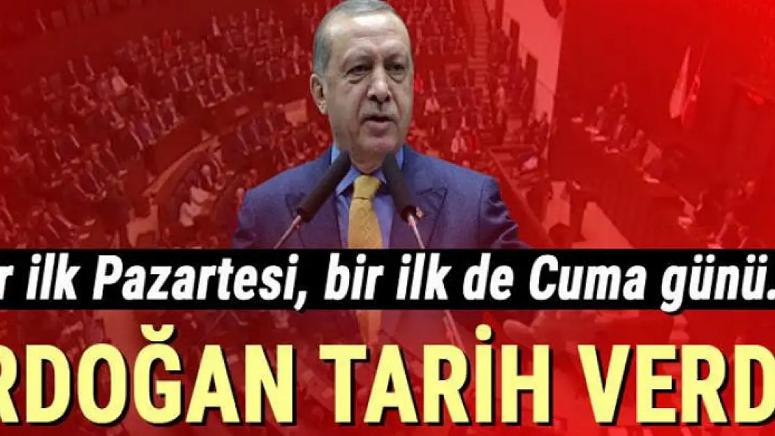 Cumhurbaşkanı Erdoğan, tarih verdi