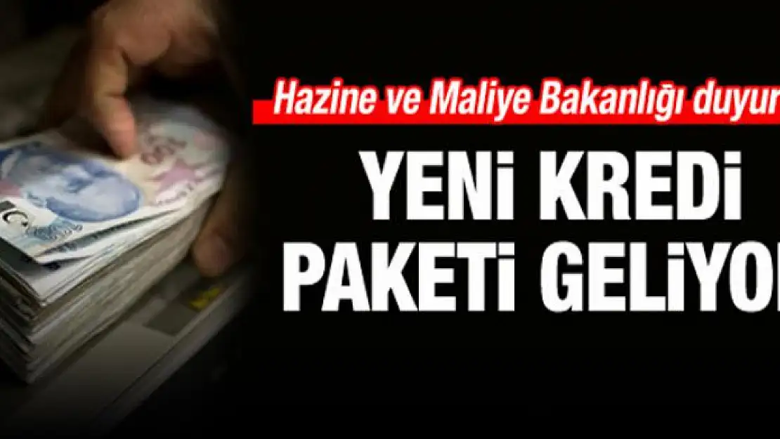 Bakanlık açıkladı! Yeni kredi paketi geliyor