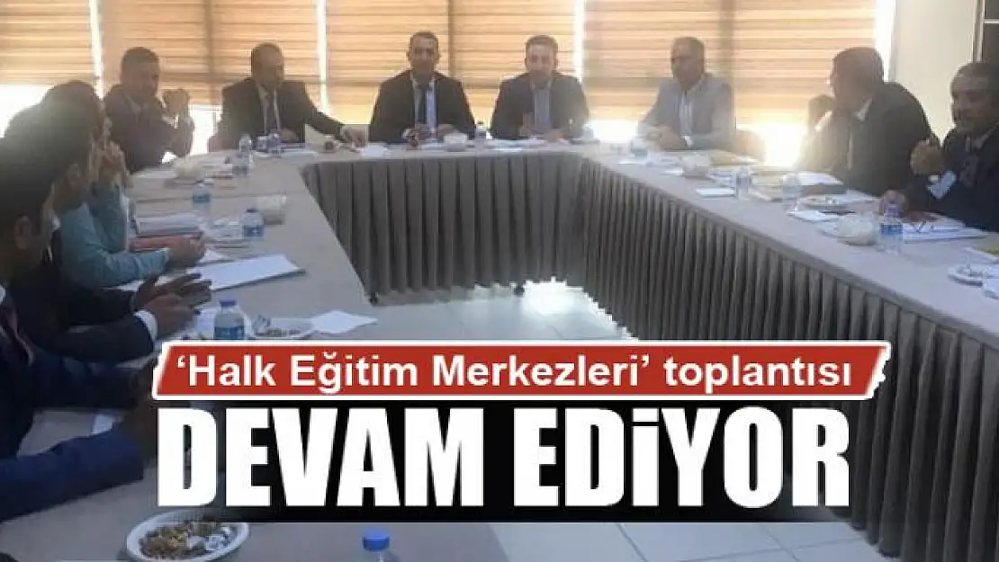 Van'da 'Halk Eğitim Merkezleri' toplantısı 