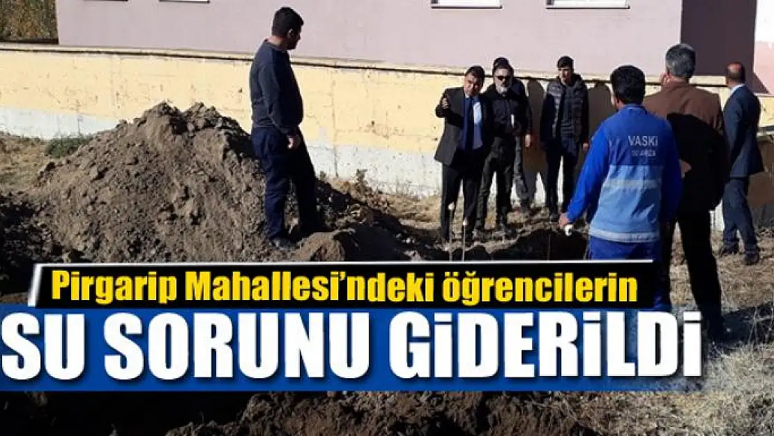 Pirgarip Mahallesi'ndeki öğrencilerin su sorunu giderildi