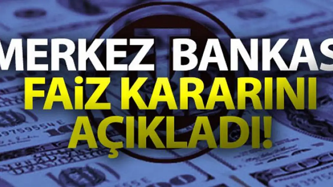 Merkez Bankası faiz kararını açıkladı