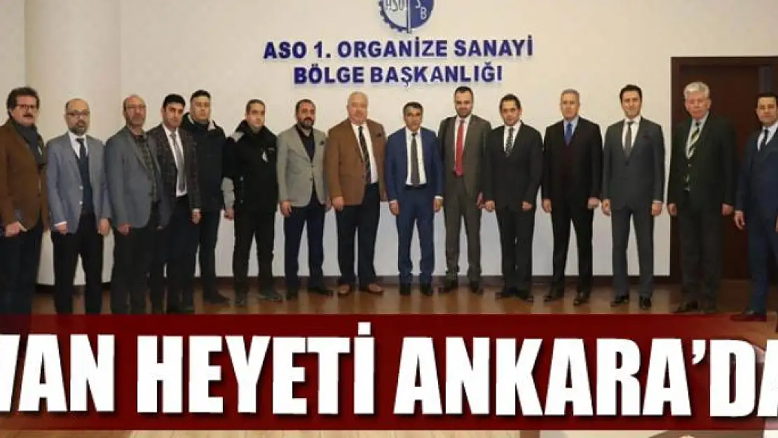 VAN HEYETİ ANKARA'DA