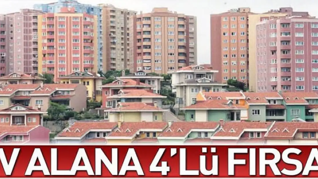 Ev alana 4'lü fırsat