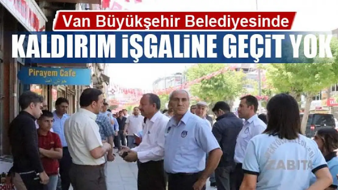 Büyükşehir'de kaldırım işgaline geçit yok