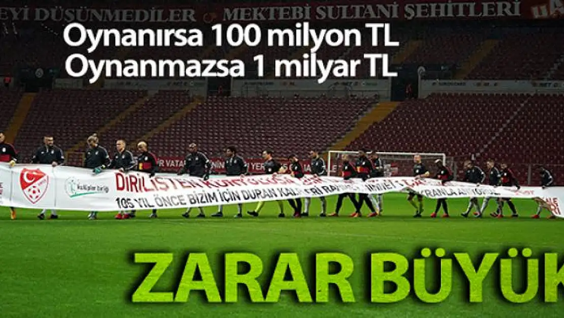 Lig oynanırsa 100 milyon TL, oynanmazsa 1 milyar TL zarar