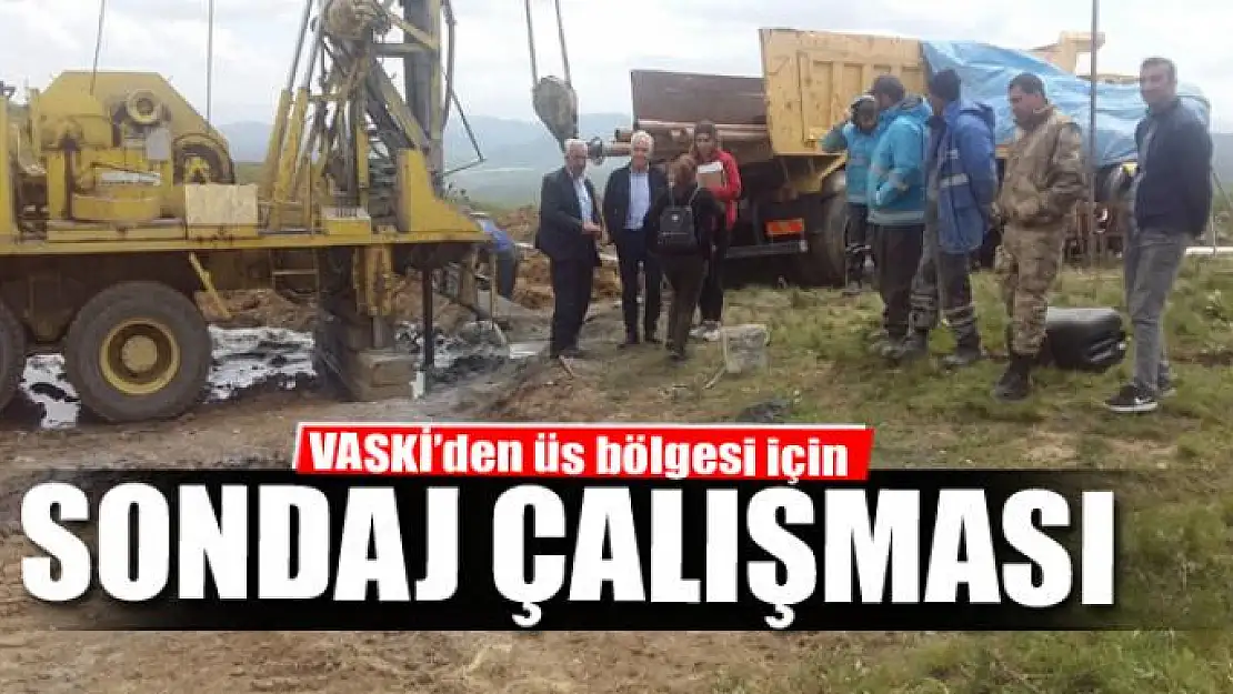 VASKİ'den üs bölgesi için sondaj çalışması