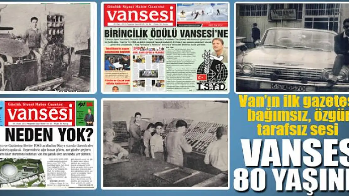 Van'ın bağımsız, özgür ve tarafsız gazetesi Vansesi 80 yaşında