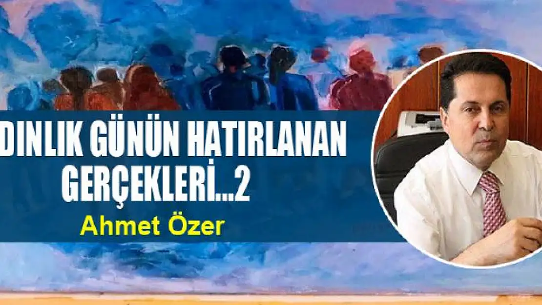 Aydınlık günün hatırlanan gerçekleri...2