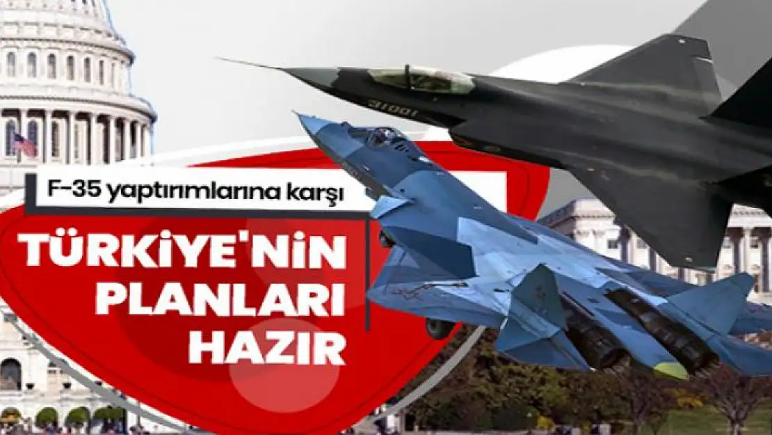 ABD'nin F-35 tehdidine karşı Türkiye'den SU-57 ve J-31 hamlesi