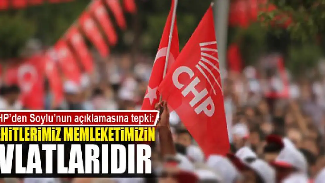 CHP Van İl Başkanlığı'ndan Soylu'nun açıklamasına tepki