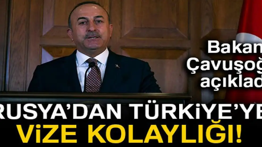 Bakan Çavuşoğlu: 'Rusya ile vizelerin kaldırılması konusunda prensipte anlaştık'