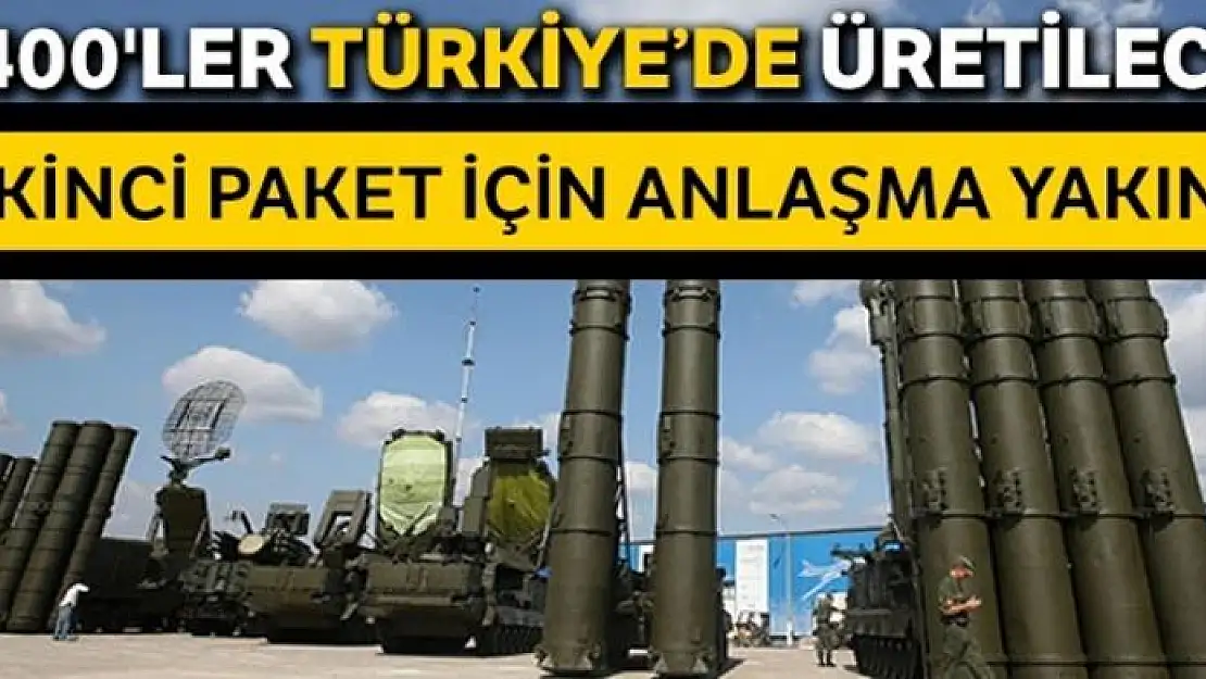 S-400'ler Türkiye'de üretilecek