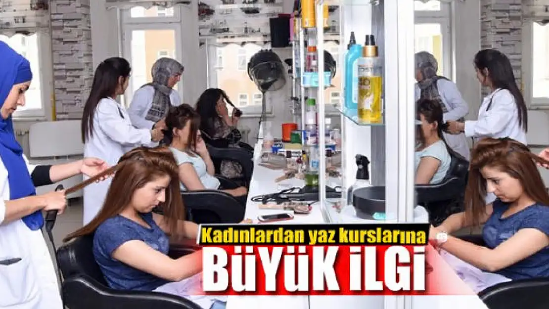 Kadınların yaz kurslarına yoğun ilgisi 