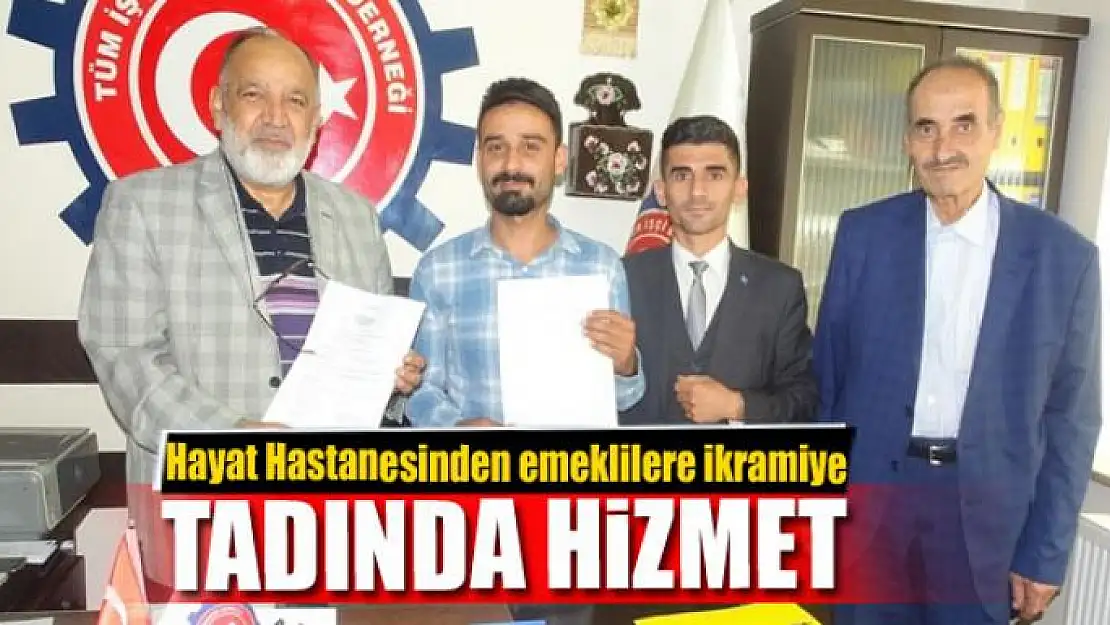 Hayat Hastanesinden emeklilere ikramiye tadında hizmet