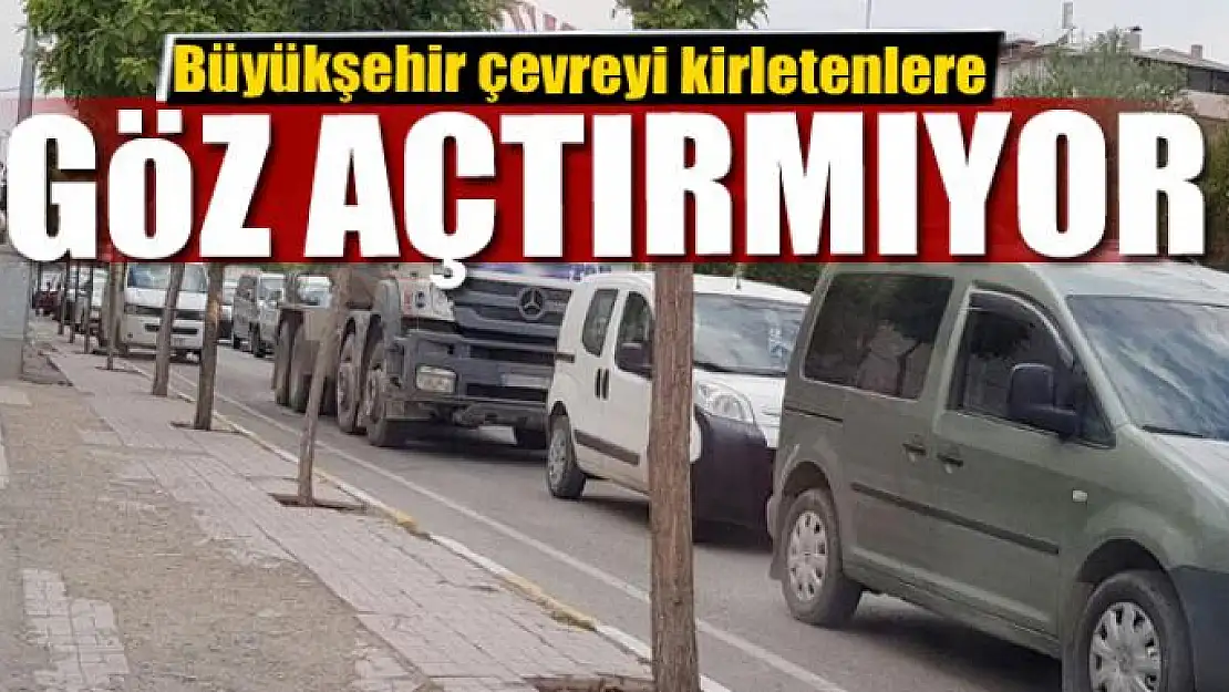 Büyükşehir çevreyi kirletenlere göz açtırmıyor