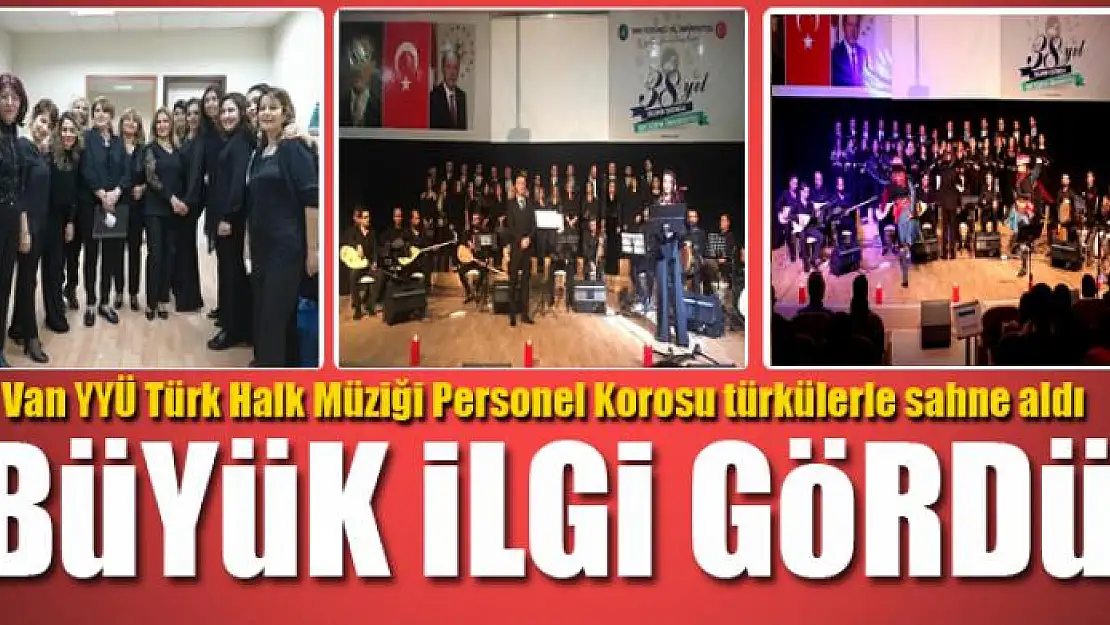 Van YYÜ Türk Halk Müziği Personel Korosu türkülerle sahne aldı