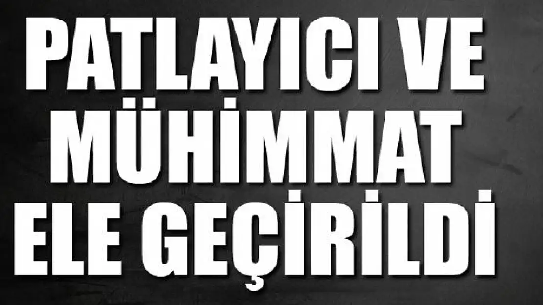 Bahçesaray'da patlayıcı ve mühimmat ele geçirildi