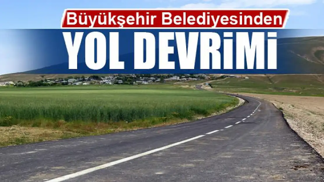 Van Büyükşehir Belediyesinden yol devrimi