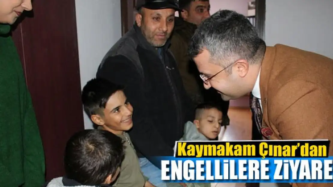 Kaymakam Çınar'dan engellilere ziyaret