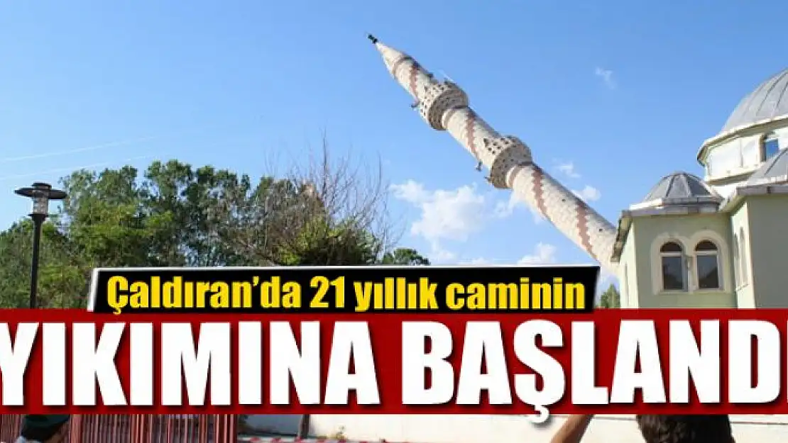 21 yıllık cami yıktırılıyor