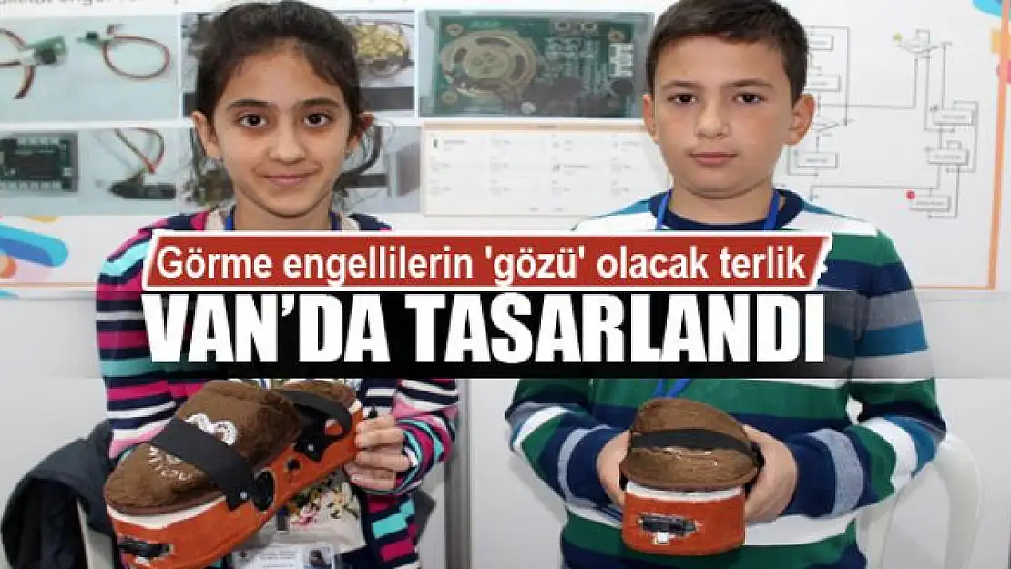 Görme engellilerin 'gözü' olacak terlik Van'da tasarlandı